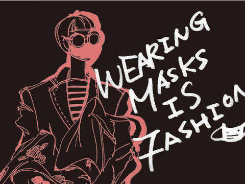 Wearing masks is FASHION