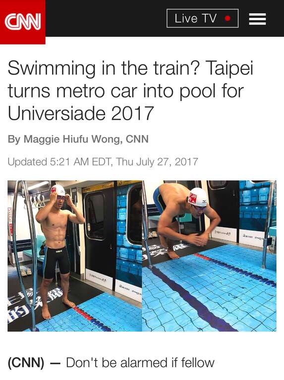 CNN报导，台北为了2017世大运把捷运车厢变游泳池了。